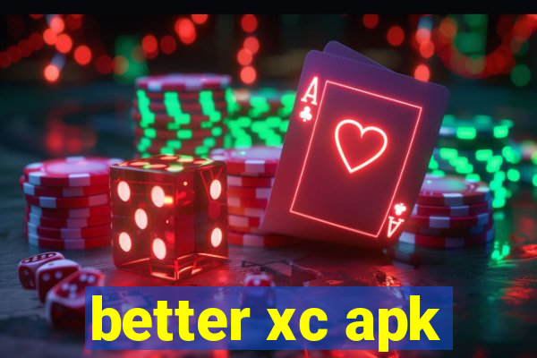 better xc apk